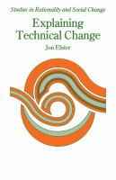 Explaining technical change : a case study in the philosophy of science /