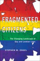 Fragmented citizens : the changing landscape of gay and lesbian lives /