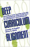 Deep curriculum alignment : creating a level playing field for all children on high-stakes tests of educational accountability /