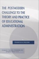 The Postmodern Challenge to the Theory and Practice of Educational Administration.