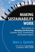 Making sustainability work : best practices in managing and measuring corporate social, environmental and economic impacts /