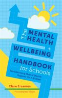 The mental health and wellbeing handbook for schools : transforming mental health support on a budget /