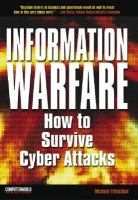 Information warfare how to survive cyber attacks /