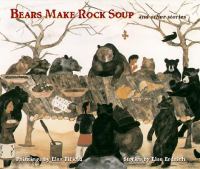 Bears make rock soup and other stories /