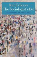 The sociologist's eye : reflections on social life /