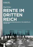 Rente im Dritten Reich : die Reichsversicherungsanstalt für Angestellte 1933 bis 1945 /