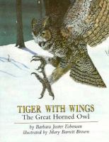 Tiger with wings : the great horned owl /