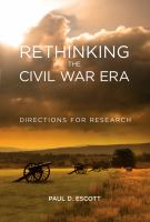 Rethinking the Civil War Era : Directions for Research /