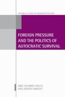 Foreign pressure and the politics of autocratic survival /