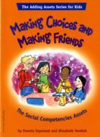 Making choices and making friends : the social competencies assets /