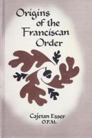 Origins of the Franciscan Order /