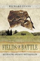 Fields of Battle: Retracing Ancient Battlefields.