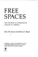 Free spaces : the sources of democratic change in America /