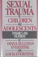 Sexual trauma in children and adolescents : dynamics and treatment /