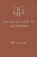 Composers since 1900. First supplement : a biographical and critical guide /