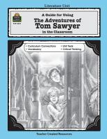 A guide for using The adventures of Tom Sawyer in the classroom : based on the book written by Mark Twain /
