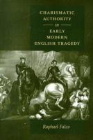 Charismatic authority in early modern English tragedy /
