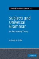 Subjects and universal grammar : an explanatory theory /