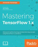 Mastering TensorFlow 1.x : advanced machine learning and deep learning concepts using TensorFlow 1.x and Keras /