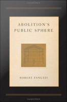 Abolition's public sphere /