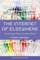 The internet of elsewhere : the emergent effects of a wired world /