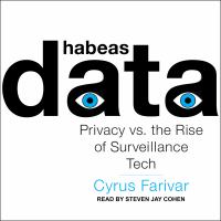 Habeas data : privacy vs. the rise of surveillance tech /