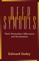 Deep symbols : their postmodern effacement and reclamation /
