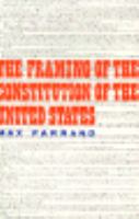 The framing of the Constitution of the United States /