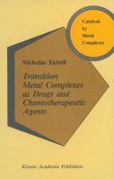Transition metal complexes as drugs and chemotherapeutic agents /