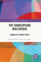 The Shakespeare multiverse : fandom as literary praxis /