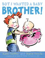 But I wanted a baby brother! /