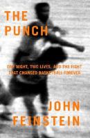 The punch : one night, two lives, and the fight that changed basketball forever /