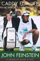 Caddy for life : the Bruce Edwards story /