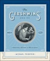 The Gershwins and me : a personal history in twelve songs /