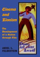 Cinema and Zionism the development of a nation through film /