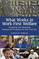 What works in work-first welfare : designing and managing employment programs in New York City /