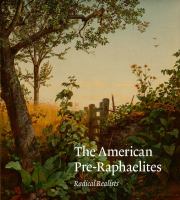 The American Pre-Raphaelites : radical realists /