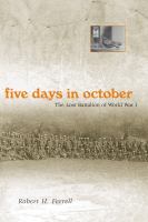 Five days in October : the Lost Battalion of World War I /