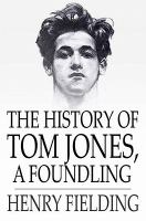 The history of Tom Jones, a foundling /