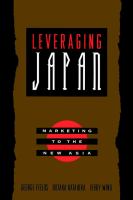 Leveraging Japan : marketing to the new Asia /
