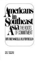 Americans in Southeast Asia: the roots of commitment,