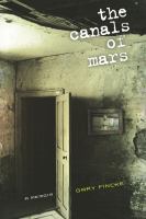 The canals of mars : a memoir /
