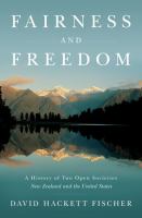 Fairness and freedom : a history of two open societies : New Zealand and the United States /