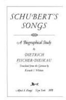Schubert's songs : a biographical study /