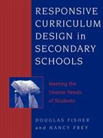 Responsive curriculum design in secondary schools : meeting the diverse needs of students /