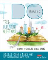 Text-dependent questions, grades 6-12 : pathways to close and critical reading /