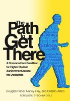 The path to get there : a common core road map for higher student achievement across the disciplines /