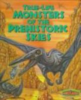 True-life monsters of the prehistoric skies /