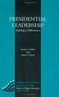 Presidential leadership : making a difference /