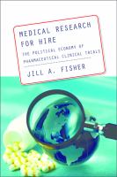Medical research for hire : the political economy of pharmaceutical clinical trials /